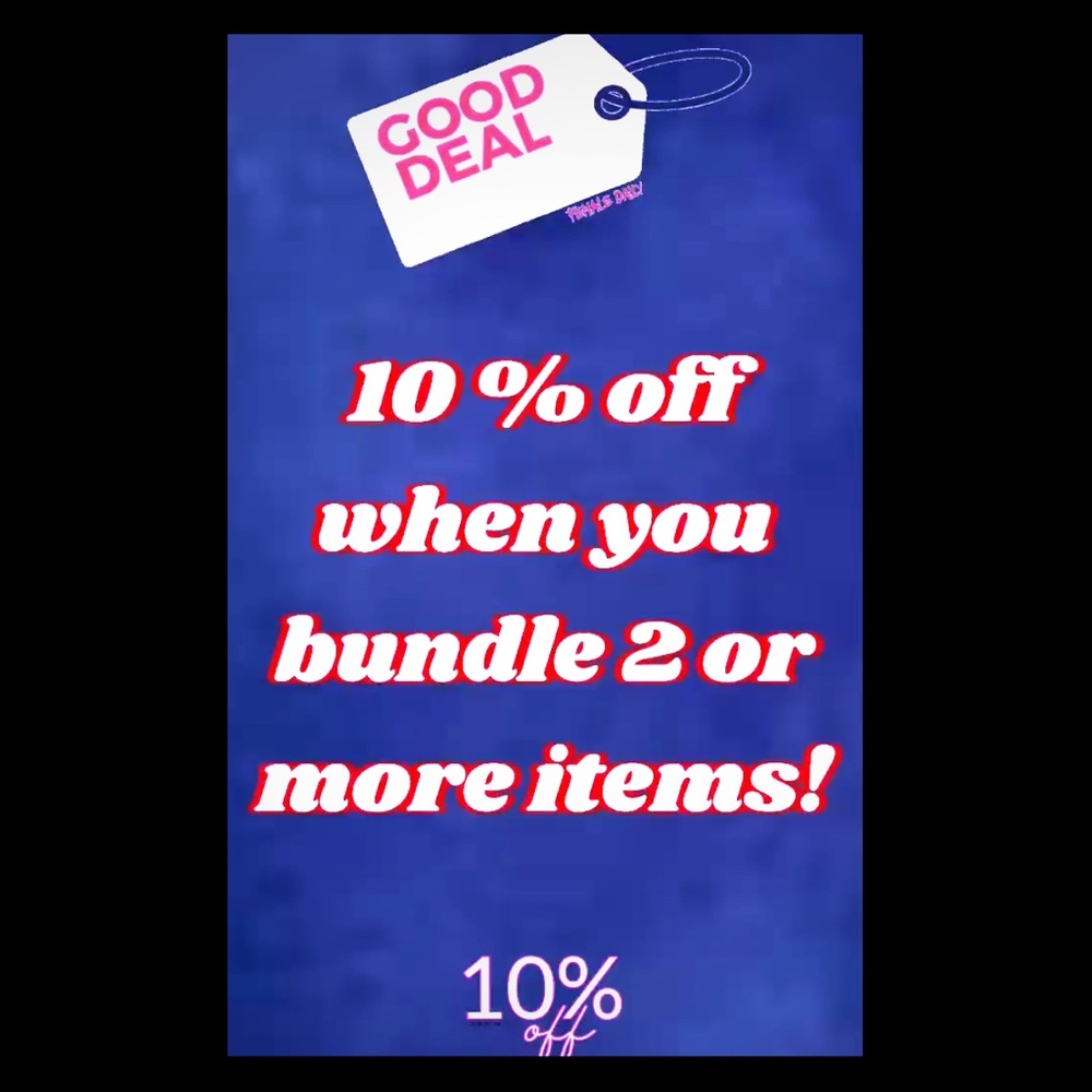 10% OFF WHEN YOU BUNDLE 2 OR MORE ITEMS!!